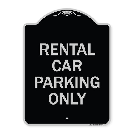 Signmission Rental Car Parking Only Heavy-Gauge Aluminum Architectural Sign A-DES-BS-1824-23224